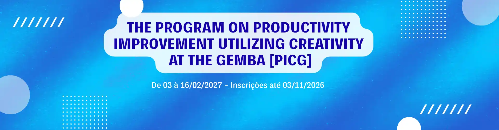 The Program on Productivity Improvement Utilizing Creativity at the Gemba [PICG]